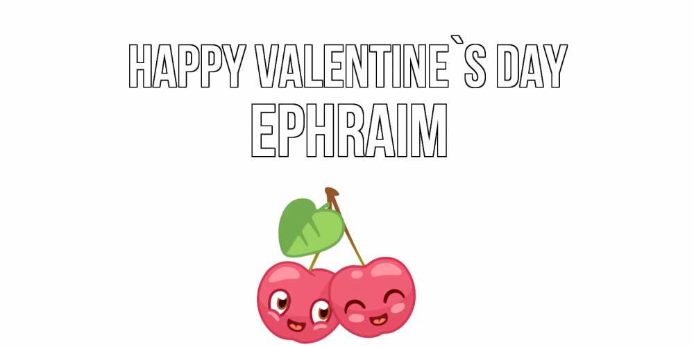Greetings card с именем, Ephraim Happy Valentine`s Day 14 февраля день всех влюбленных Greetings with text for free download 